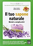 Il tuo sapone naturale. Metodi e consigli pratici