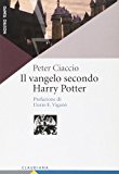 Il vangelo secondo Harry Potter. Come affrontare la vita con la Bibbia in una mano e la bacchetta magica nell'altra