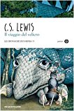 Il viaggio del veliero. Le cronache di Narnia: 5