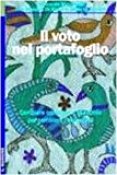 Il voto nel portafoglio. Cambiare consumo e risparmio per cambiare l'economia