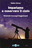 Impariamo ad osservare il cielo. Strumenti accessori suggerimenti