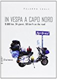 In Vespa a Capo Nord. 9.680 km, 34 giorni, 50 km/h