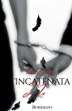 Incatenata a Te: Volume 1