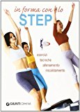 In forma con lo step. Esercizi, tecniche, allenamento, riscaldamento