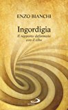 Ingordigia. Il rapporto deformato con il cibo