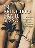 In principio era il sesso. Come ci accoppiamo, ci lasciamo e viviamo l’amore oggi