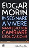 Insegnare a vivere. Manifesto per cambiare l’educazione