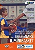 Insegnare il minibasket. Dall’emozione al gioco, dalle prime conoscenze alla competenze: 1