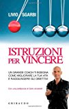 Instruzioni per vincere.  Un grande coach vi insegna come migliorare la vostra vita e raggiungere gli obiettivi