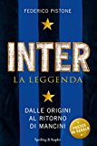 Inter la leggenda. Dalle origini al ritorno di Mancini