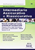 Intermediario assicurativo e riassicurativo. Manuale completo per la prova scritta e orale per l’iscrizione al Rui. Sezioni A e B
