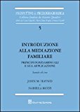 Introduzione alla mediazione familiare. Principi fondamentali e sua applicazione