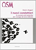 I nuovi condottieri. Un manuale sulla leadership per i manager del terzo millennio