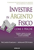 Investire in argento fisico. Consigli pratici su cosa, come, dove acquistare e dove rivendere