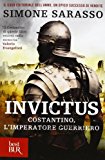 Invictus. Costantino, l’imperatore guerriero