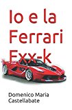Io e la Ferrari Fxx-k