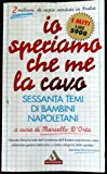 Io speriamo che me la cavo. Sessanta temi di bambini napoletani