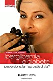 Iperglicemia e diabete. Prevenzione, farmaci o stile di vita?