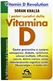 I poteri curativi della vitamina D. Vitamin D revolution