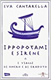 Ippopotami e sirene. I viaggi di Omero e di Erodoto. Con e-book