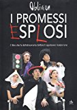 I promessi esplosi. Il libro che fa definitivamente brillare il capolavoro manzoniano. Con DVD