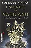 I segreti del Vaticano. Storie, luoghi, personaggi di un potere millenario