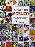 I segreti del mosaico. Più di 200 consigli, tecniche e trucchi del mestiere