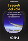 I segreti del volo. Tutto quello che chi viaggia in aereo vorrebbe sapere