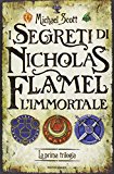 I segreti di Nicholas Flamel, l’immortale. La prima trilogia