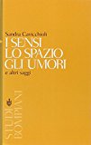 I sensi, lo spazio, gli umori e altri saggi