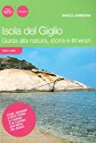 Isola del Giglio. Guida alla natura, storia e itinerari