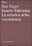 Israele-Palestina. La retorica della coesistenza