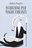 Istruzioni per maghi erranti. Il piccolo libro della centratura