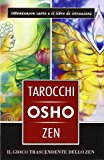 I tarocchi zen di Osho. Il gioco trascendente dello zen. Con 79 carte