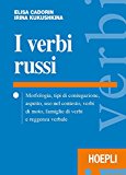 I verbi russi. Morfologia, tipi di coniugazione, aspetto, uso nel contesto, verbi di moto, famiglie di verbi e reggenza verbale