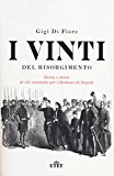 I vinti del Risorgimento. Storia e storie di chi combatté per i Borbone di Napoli