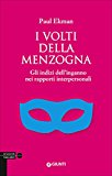 I volti della menzogna. Gli indizi dell’inganno nei rapporti interpersonali