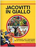 Jacovitti in giallo. Polizieschi, noir e hard-boiled del più surreale umorista italiano