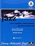 Jazz: Come Suonare e Improvvisare. Con CD Audio. Volume 1
