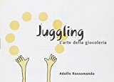 Juggling. L'arte della giocoleria