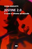 Justine 2.0. Il cuore è soltanto un muscolo