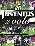 Juventus: il volo. Così la squadra più amata è tornata a vincere