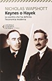 Keynes o Hayek. Lo scontro che ha definito l’economia moderna