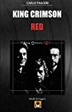 King Crimson – Red: Guida All’ascolto: Volume 8