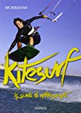 Kitesurf. La guida di riferimento