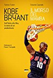 Kobe Bryant. Il morso del Mamba