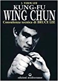 Kung fu wing chun. L'arte dell'autodifesa cinese