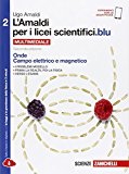 L’Amaldi per i licei scientifici.blu. Con e-book. Con espansione online. Per le Scuole superiori: 2