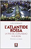 L'Atlantide rossa. La fine del comunismo in Europa