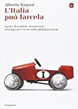 L’Italia può farcela. Equità, flessibilità e democrazia. Strategie per vivere nella globalizzazione